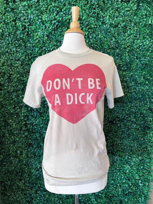 Don't Be a Dick Funny Graphic Tee